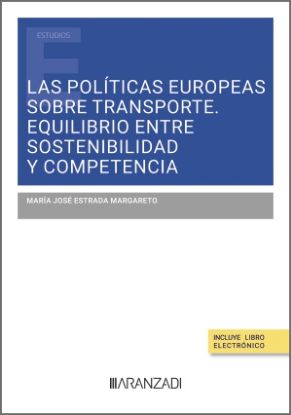 Imagen de Las políticas europeas sobre transporte. Equilibrio entre sostenibilidad y competencia