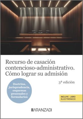 Imagen de Recurso de casación contencioso-administrativo. Cómo lograr su admisión